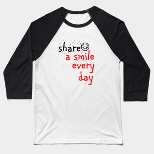 share a smile every day Baseball T-Shirt